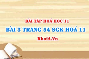 Bài 3 trang 54 SGK Hoá 11: Nội dung về Axit Photphoric và Muối Photphat